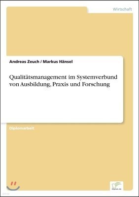 Qualit?tsmanagement im Systemverbund von Ausbildung, Praxis und Forschung