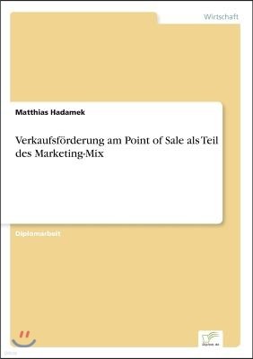 Verkaufsf?rderung am Point of Sale als Teil des Marketing-Mix