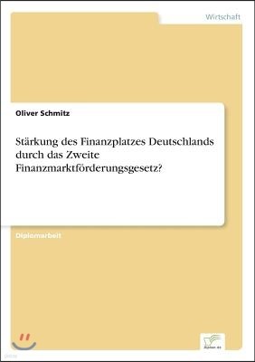 St?rkung des Finanzplatzes Deutschlands durch das Zweite Finanzmarktf?rderungsgesetz?