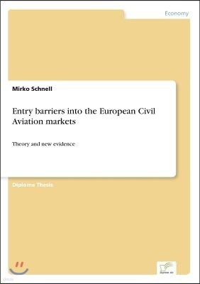 Entry barriers into the European Civil Aviation markets: Theory and new evidence