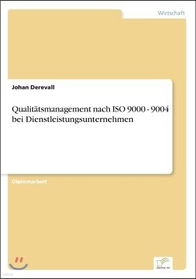 Qualit?tsmanagement nach ISO 9000 - 9004 bei Dienstleistungsunternehmen