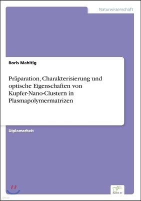 Pr?paration, Charakterisierung und optische Eigenschaften von Kupfer-Nano-Clustern in Plasmapolymermatrizen