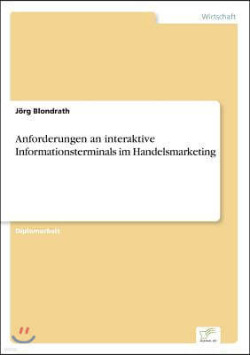 Anforderungen an interaktive Informationsterminals im Handelsmarketing