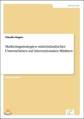 Marketingstrategien mittelst?ndischer Unternehmen auf internationalen M?rkten