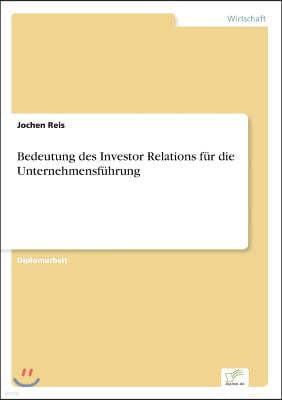 Bedeutung des Investor Relations f?r die Unternehmensf?hrung