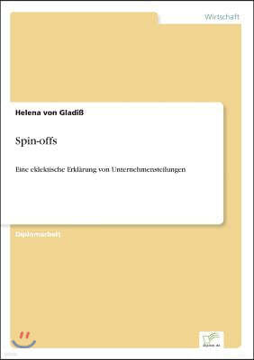 Spin-offs: Eine eklektische Erkl?rung von Unternehmensteilungen