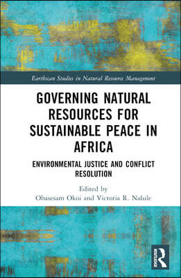 Governing Natural Resources for Sustainable Peace in Africa