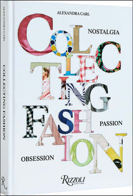 Collecting Fashion: Nostalgia, Passion, Obsession