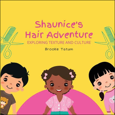 "Shaunice's Hair Adventure: Exploring Texture and Culture