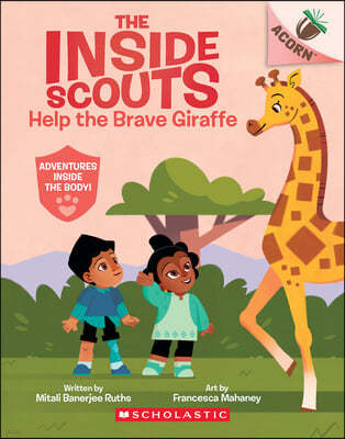 Help the Brave Giraffe: An Acorn Book (the Inside Scouts #2)