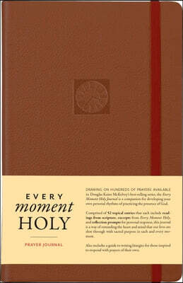 Every Moment Holy Prayer Journal-Brown: 52 Journaling Prompts for Finding Sacred Purpose in the Ordinary (a Faux Leather, Lay-Flat Journal with Ribbon