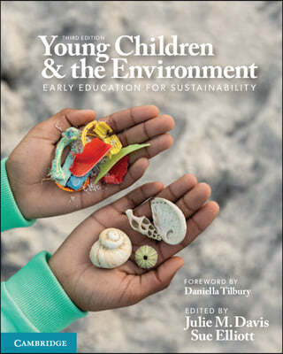 Young Children and the Environment: Early Education for Sustainability