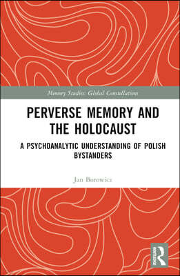 Perverse Memory and the Holocaust