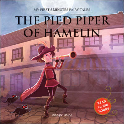 The Pied Piper of Hamelin: My First 5 Minutes Fairy Tales