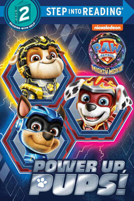 Step Into Reading 2 : PAW Patrol : Power Up, Pups!