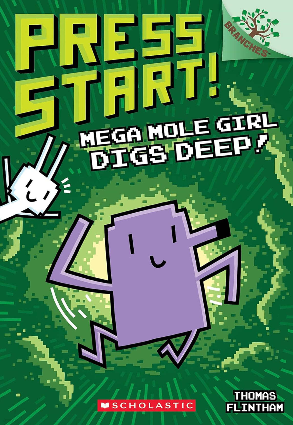 Press Start! #15 : Mega Mole Girl Digs Deep! (A Branches Book)