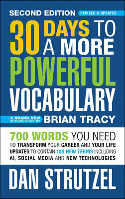 30 Days to a More Powerful Vocabulary Second Edition: 700 Words You Need to Transform Your Career and Your Life
