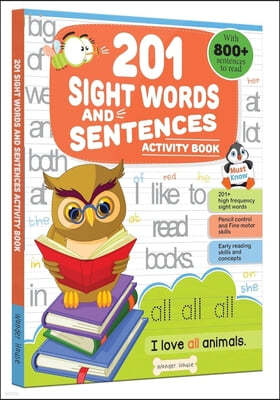 201 Sight Words and Sentence (with 800+ Sentences to Read): Fun Activity Book for Children
