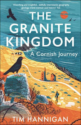 The Granite Kingdom: A Cornish Journey