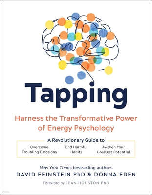 Tapping: Self-Healing with the Transformative Power of Energy Psychology