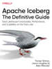 Apache Iceberg: The Definitive Guide: Data Lakehouse Functionality, Performance, and Scalability on the Data Lake