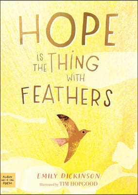 Hope Is the Thing with Feathers