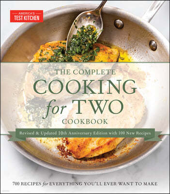 The Complete Cooking for Two Cookbook, 10th Anniversary Gift Edition: 700+ Recipes for Everything You'll Ever Want to Make