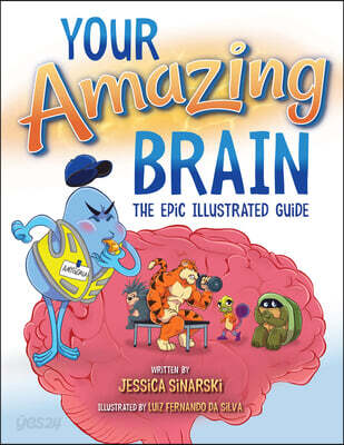 Your Amazing Brain: The Epic Illustrated Guide