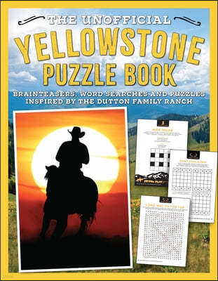 The Unofficial Yellowstone Puzzle Book: Brainteasers, Word Searches and Puzzles Inspired by the Dutton Family Ranch