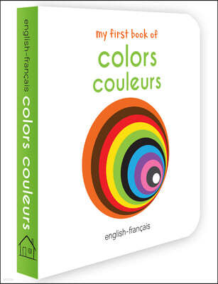 My First Book of Colors (English - Francais): Couleurs