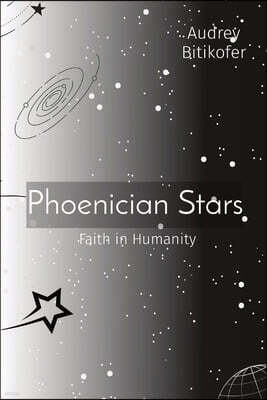 Audrey Bitikofer Phoenician Stars: Faith in Humanity