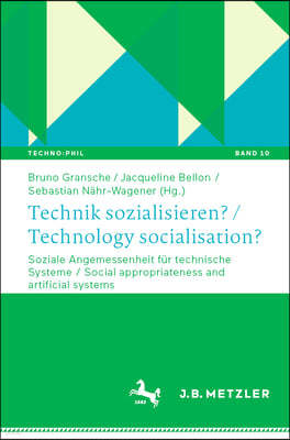 Technik Sozialisieren? / Technology Socialisation?: Soziale Angemessenheit Für Technische Systeme / Social Appropriateness and Artificial Systems