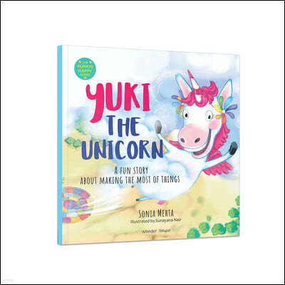 Yuki the Unicorn: A Fun Story about Making the Most of Things