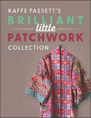 Kaffe Fassett's Brilliant Little Patchwork Collection