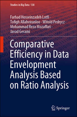 Comparative Efficiency in Data Envelopment Analysis Based on Ratio Analysis