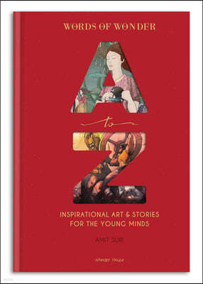 Words of Wonder A to Z: Inspirational Art & Stories for the Young Minds