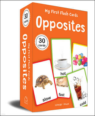 My First Flash Cards: Opposites: 30 Early Learning Flash Cards for Kids