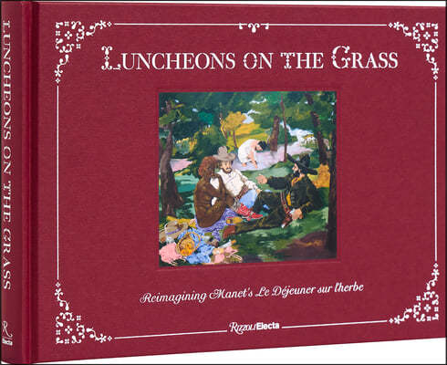 Luncheons on the Grass: Reimagining Manet's Le Déjeuner Sur l'Herbe