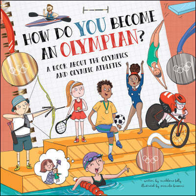 How Do You Become an Olympian?: A Book about the Olympics and Olympic Athletes