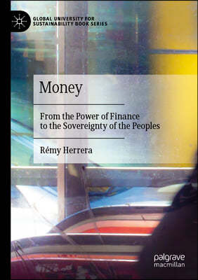 Money: From the Power of Finance to the Sovereignty of the Peoples