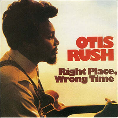 Otis Rush — Right Place, Wrong Time 앨범 커버