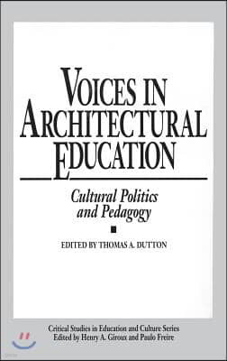 Voices in Architectural Education: Cultural Politics and Pedagogy