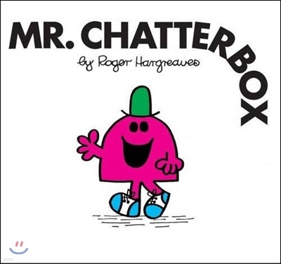 Mr. Chatterbox