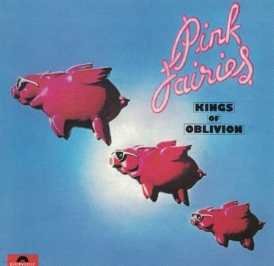 핑크 페어리즈 (Pink Fairies) - Kings Of Oblivion(2002년 UK발매)