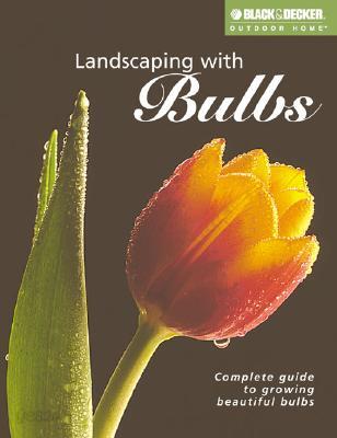 Landscaping with Bulbs: Complete Guide to Growing Beautiful Bulbs