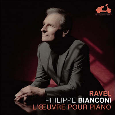 Philippe Bianconi 라벨: 피아노를 위한 작품 (Ravel: L'oeuvre Pour Piano)