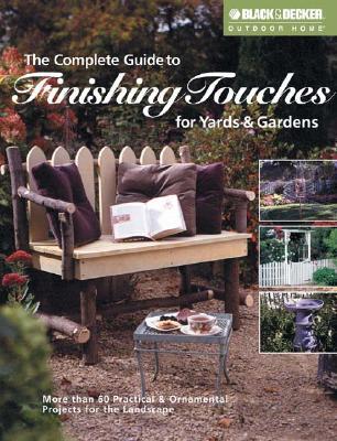 The Complete Guide to Finishing Touches for Yards & Gardens