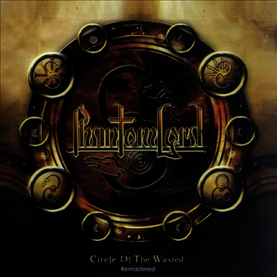 Phantom Lord - Circle Of The Wasted (Anniversary Edition)(CD)