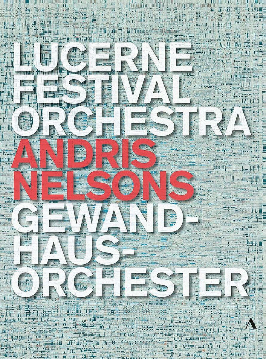 Andris Nelsons 안드리스 넬손스 - 루체른 페스티벌 오케스트라 & 라이프치히 게반트하우스 오케스트라 (Andris Nelsons - Lucerne Festival Orchestra, Gewandhausorchester)