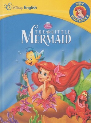 The Little Mermaid (Disney English : Thematic English, Step 2 - Storybook 6)